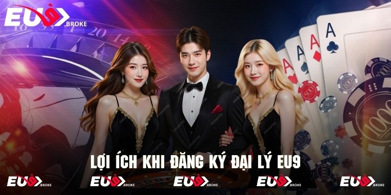Lợi ích khi tham gia chương trình hợp tác đăng ký đại lý của Eu9