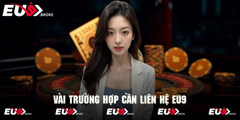 Những tình huống quan trọng cần liên hệ Eu9