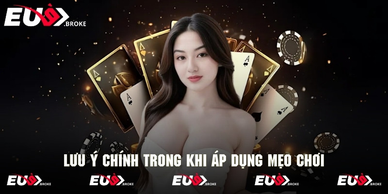 Một số điều quan trọng cần lưu ý khi dùng mẹo cược baccarat
