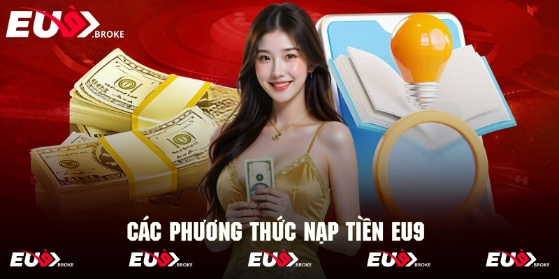 Tổng hợp các phương thức nạp tiền tại hệ thống Eu9