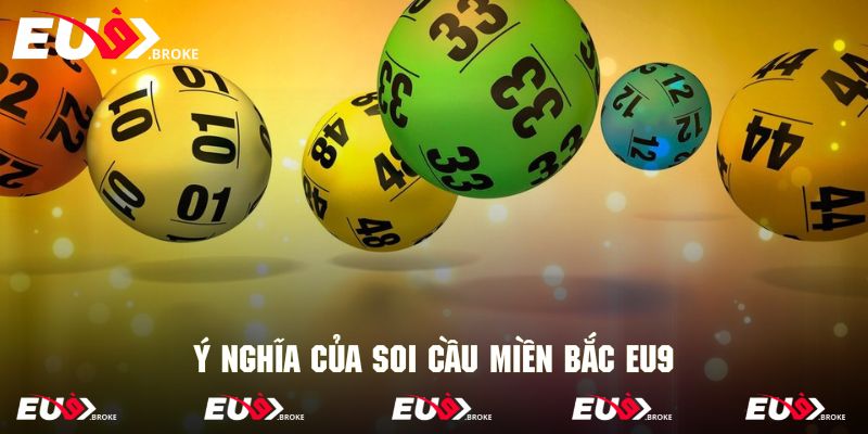 Tìm hiểu khái niệm soi cầu miền Bắc EU9