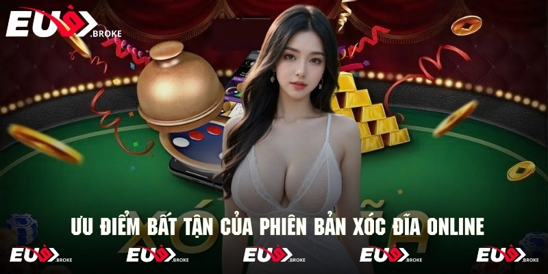 Khám phá những ưu điểm bất tận của phiên bản xóc đĩa online